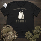My Father Served T-Shirt