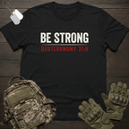 Be Strong T-Shirt