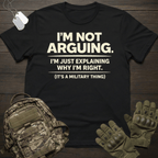 Not Arguing T-Shirt