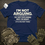 Not Arguing T-Shirt