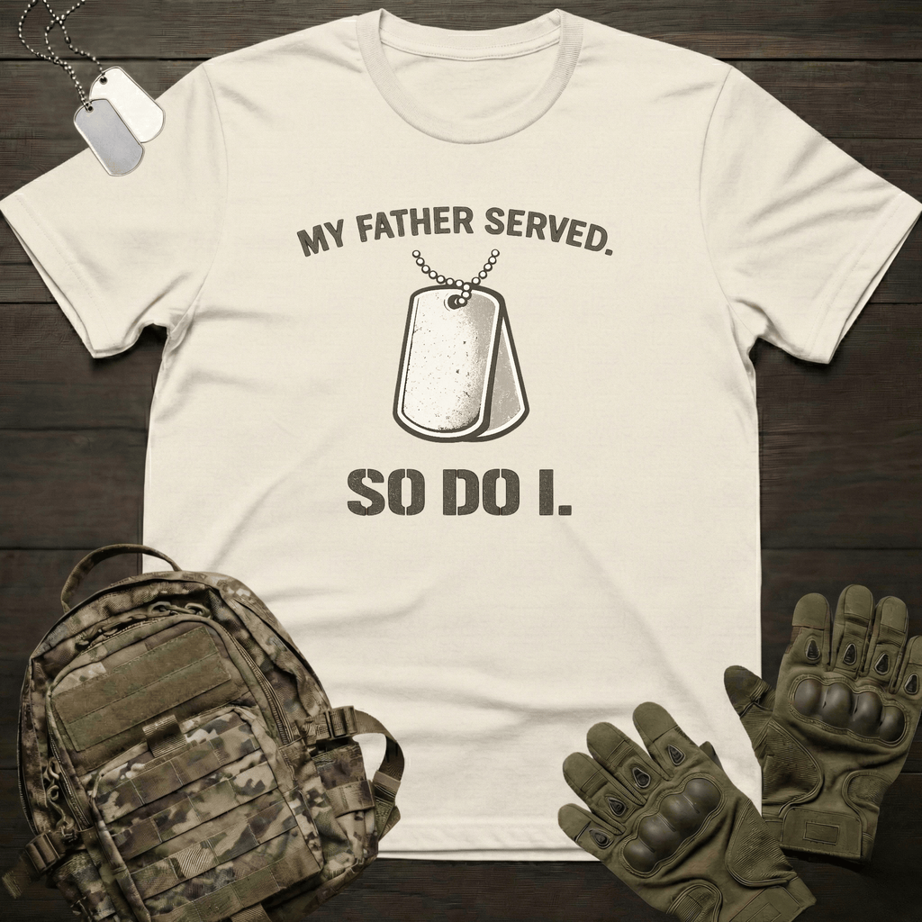 My Father Served T-Shirt