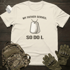 My Father Served T-Shirt
