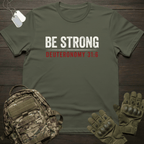 Be Strong T-Shirt