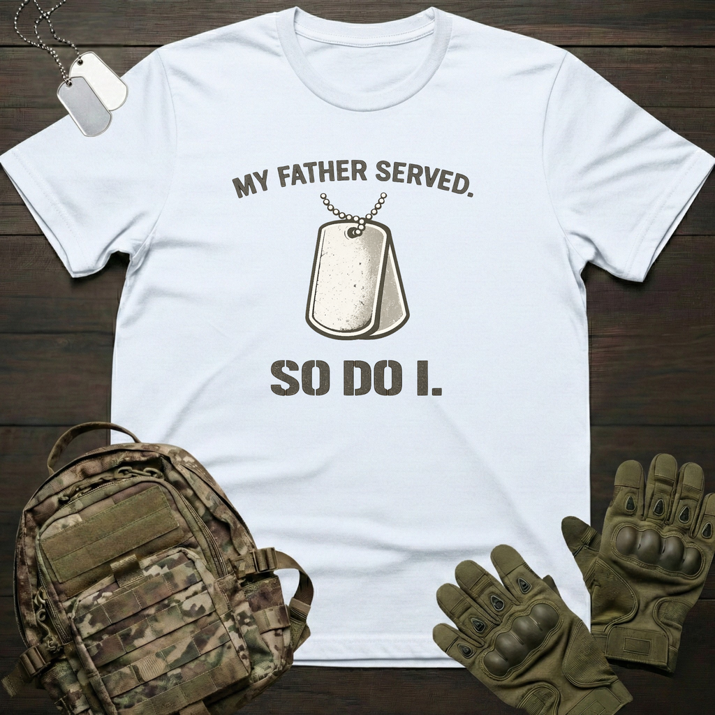 My Father Served T-Shirt